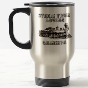 Add Name Change Text Steam Train Loving Grandpa Travel Mug