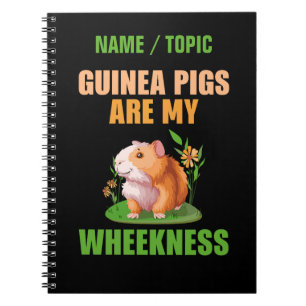 Add Name, Guinea Pigs Are My Wheekness on Black Notebook