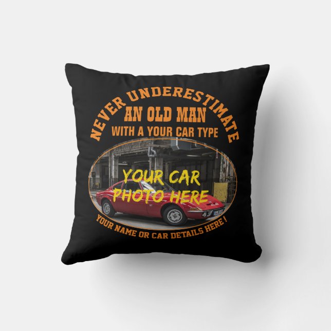 Add Name His Car Photo Text, Never Underestimate  Cushion (Back)
