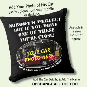 Add Name, His Car Photo, Text, Nobody's Perfect    Cushion