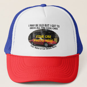 Add Name, His Car Photo, Text, Old But Cool Cars Trucker Hat