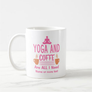 Add Name or Your Text Yoga Need Coffee Pink Funny Mug