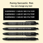 Add Name, Sarcastic Message, WARNING NO FILTER! Black Ink Pen<br><div class="desc">Add the Name,   or other message you want on this pen - Change to your own details. See my store for lots more great Pens</div>