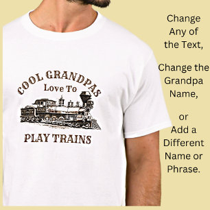 Add Name Text - Cool Grandpas Love To  Play Trains T-Shirt