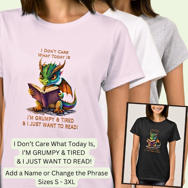 Add Name Text, I'm Grumpy Tired, Just Want to Read T-Shirt (Creator Uploaded)