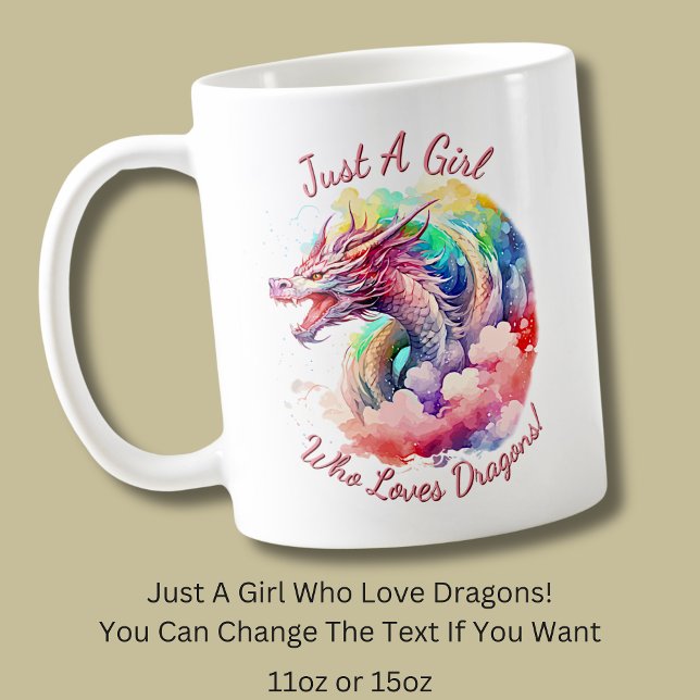 Add Name Text, Just A Girl Who Loves Dragons! Coffee Mug (Creator Uploaded)