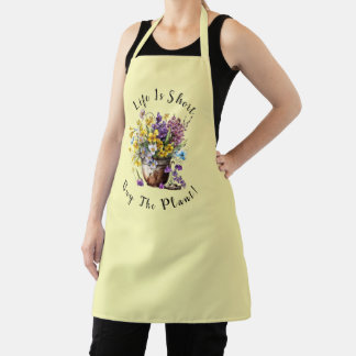 Add Name, Text - Life is Short, Buy The Plant! Apron