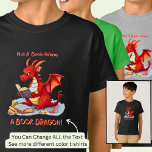 Add Name Text - Not A BookWorm A Book Dragon T-Shirt<br><div class="desc">Add a Name - Not A Book Worm A Book Dragon or any other Text - See my store for lots more great Dragon Gift Ideas</div>