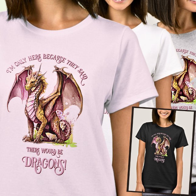 Add Name Text - Only Here Because Said Dragons!    T-Shirt (Creator Uploaded)