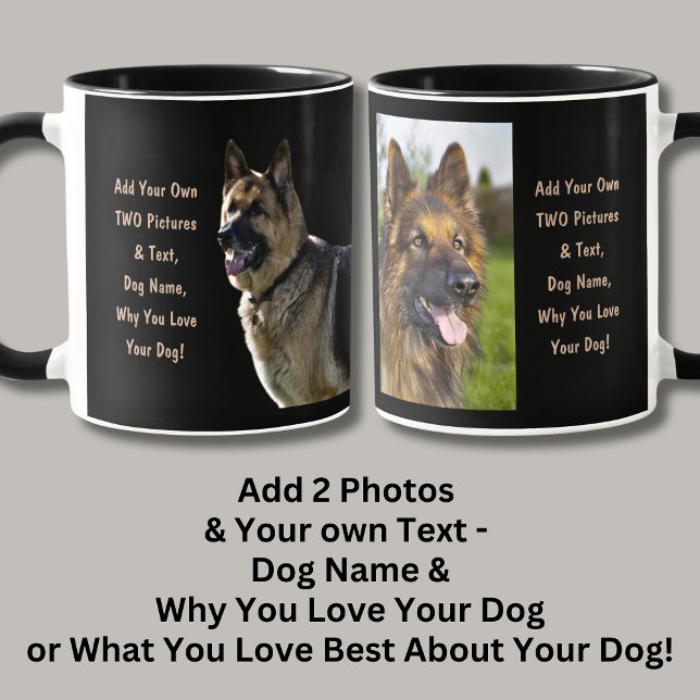 Add Name, TWO Pictures & Text - German Shepherd Mug (Creator Uploaded)