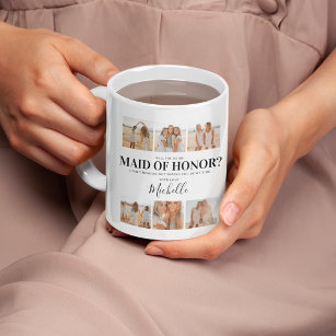 Add Photos   Will You Be My Maid of Honour?  Coffee Mug