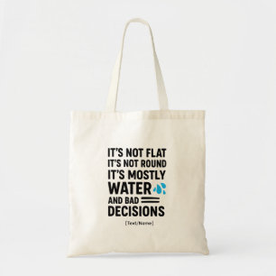 Add Text/Name Funny Tote Bag–Water & Bad Decisions
