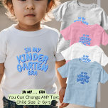 Add Word IN MY Custom Blue KINDERGARTEN ERA  Toddler T-Shirt<br><div class="desc">Kindergarten Era Blue - Change any of the Text - Add you own Occupation or Relationship Hobby Sport Words.  See my Store for 4 line wording.</div>