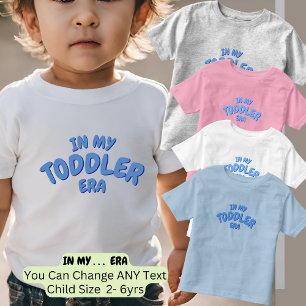 Add Word IN MY Custom Blue TODDLER ERA  T-Shirt
