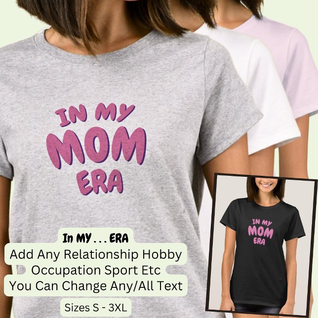 Add Word IN MY Custom MOM ERA T-Shirt (Creator Uploaded)