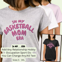 Add Word IN MY Custom Sport BASKETBALL MOM ERA