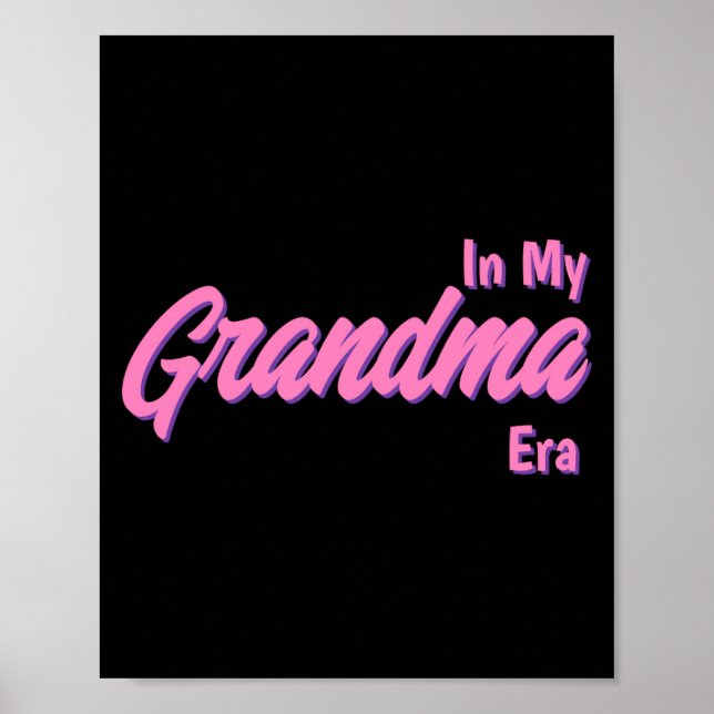 Add Word In My Grandma Era T Shirt  Poster (Front)