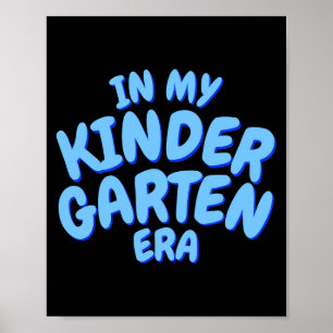 Add Word In My Kindergarten Era Blue Toddler T Shi Poster