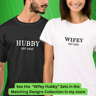 Add Year Change Text Hubby Wifey Couples           T-Shirt