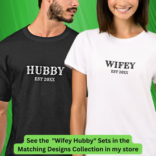Add Year Change Text Hubby Wifey Couples           T-Shirt (Creator Uploaded)
