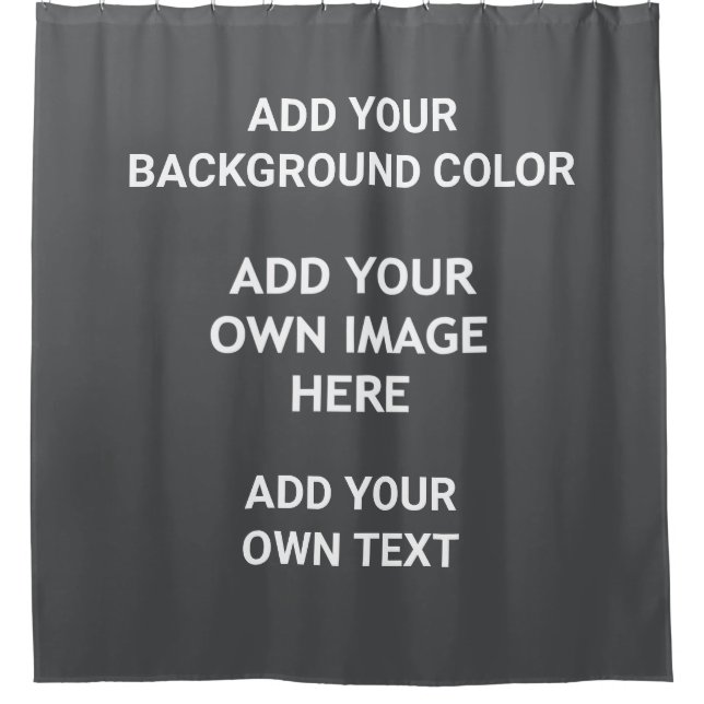 Add your background colour, your image, your  text shower curtain (Front)