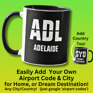 Add Your Code & City - Airport Code ADL ADELAIDE Mug