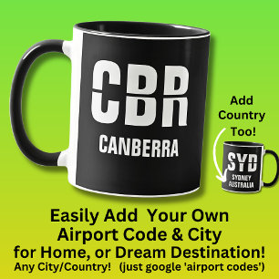 Add Your Code & City - Airport Code CBR CANBERRA Mug