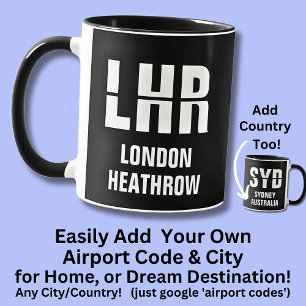 Add Your Code & City - Airport Code LHR LONDON Mug
