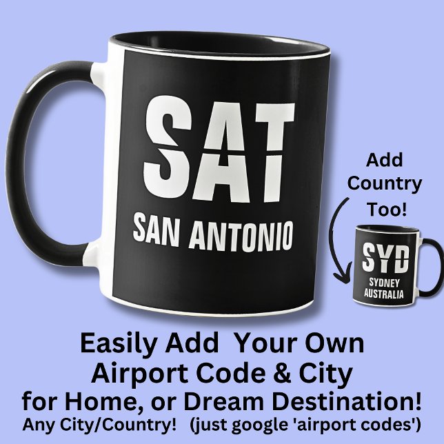 Add Your Code City, Airport Code SAT San Antonio Mug (Creator Uploaded)
