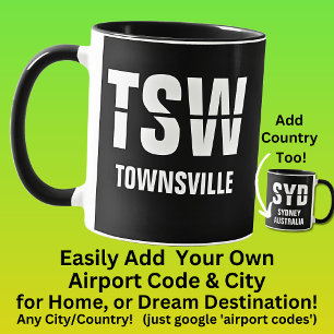 Add Your Code & City - Airport Code TSW TOWNSVILLE Mug