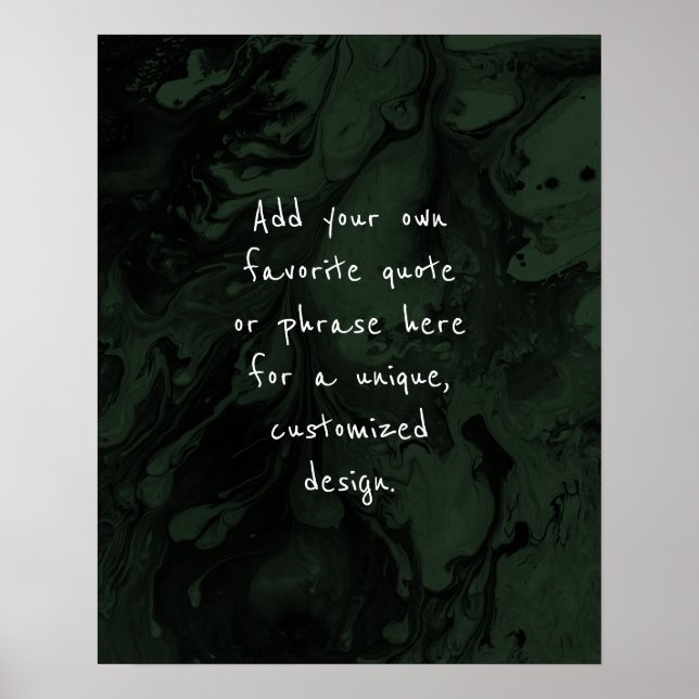 Add Your Custom Quote Black Marble on Evergreen Poster (Front)