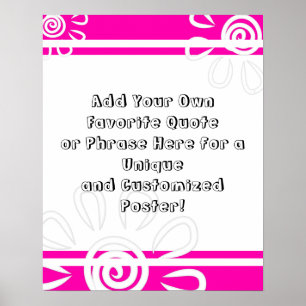 Add Your Custom Quote Stripes & Flowers Hot Pink Poster