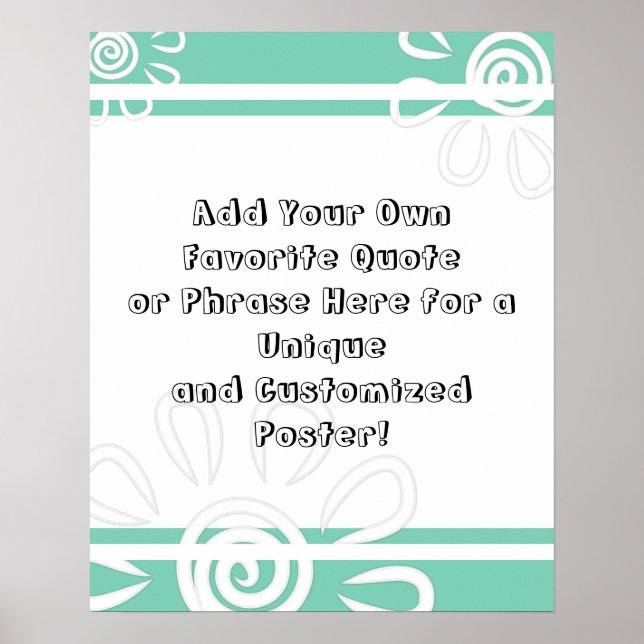 Add Your Custom Quote Stripes Flowers Lucite Green Poster (Front)