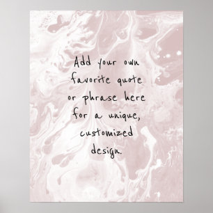 Add Your Custom Quote White Marble, Dusty Rose Poster