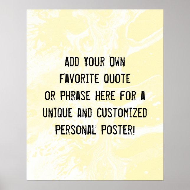 Add Your Custom Quote White Marble Pale Yellow Poster (Front)