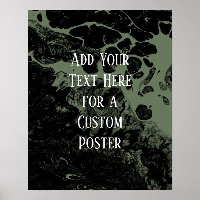 Add Your Custom Text Black & Olive Green Marble Poster (Front)