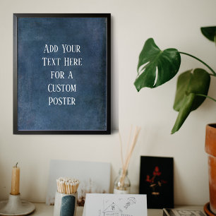 Add Your Custom Text Dark Navy Blue Grunge Poster