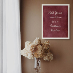 Add Your Custom Text Deep Burgundy Red Grunge Poster