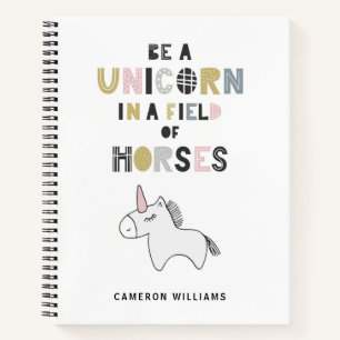 Add Your Name   Be A Unicorn In A Field Of Horses Notebook