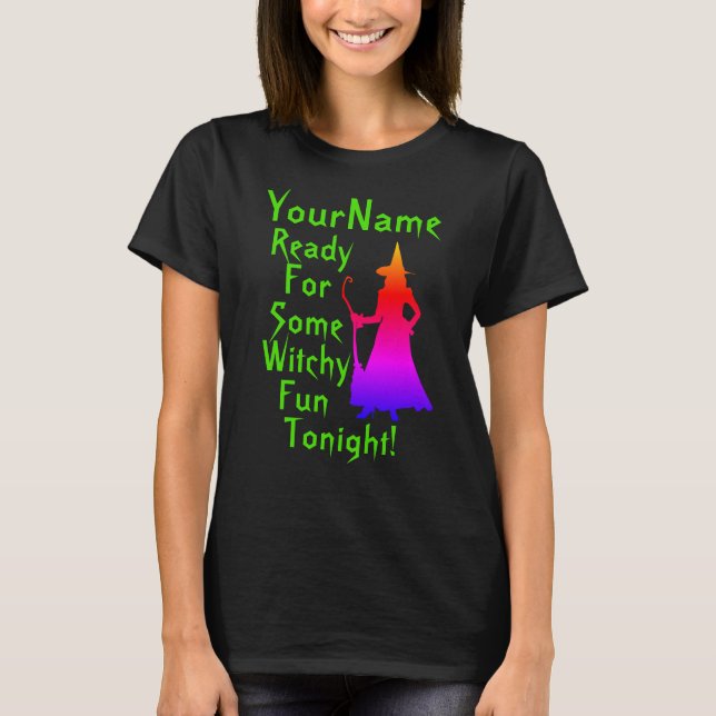 Add Your Name Change Text Witch Tonight Halloween  T-Shirt (Front)