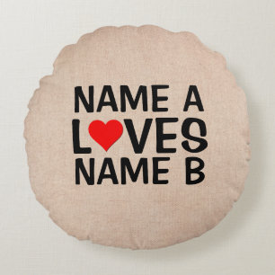 Add Your Names - Name Loves Heart Name Round Cushion