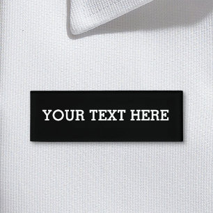 Add Your Own Custom Text Here Black and White Name Tag