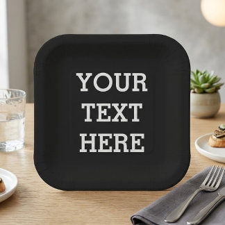 Add Your Own Custom Text Here Black and White Paper Plate
