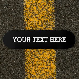 Add Your Own Custom Text Here Black and White Skateboard