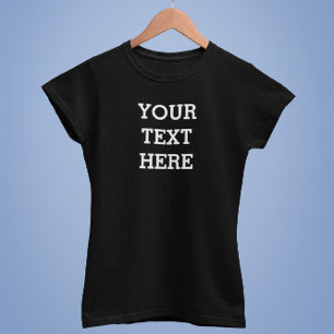 Add Your Own Custom Text Here Black and White T-Shirt