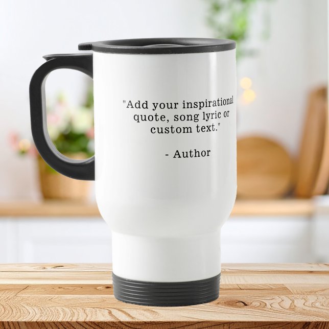Add Your Own Quote Travel Mug (Creator Uploaded)