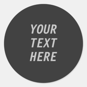 Add Your Own Text Classic Round Sticker