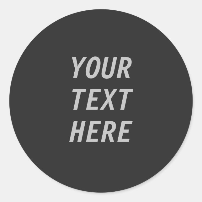 Add Your Own Text  Classic Round Sticker (Front)