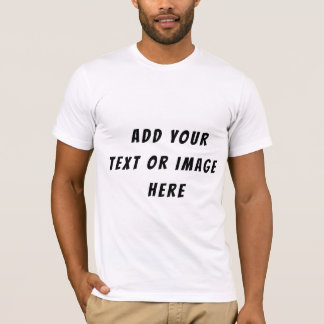 Add Your Own Text, Logo or Artwork T-Shirt