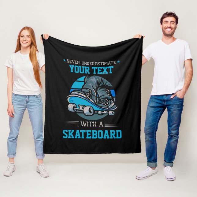 Add Your Own Text Never Underestimate - Skateboard Fleece Blanket (In Situ)